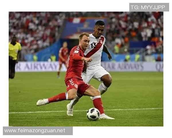 世界杯精彩对决秘鲁与丹麦的较量谁能笑到最后 世界杯精彩对决秘鲁与丹麦的较量谁能笑到最后