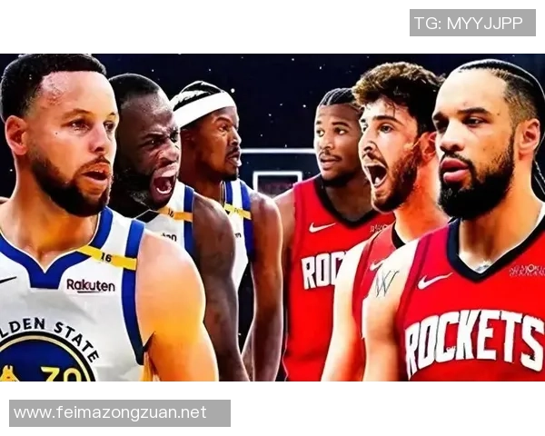 NBA今日直播火箭对阵勇士精彩赛事前瞻与球员表现分析
